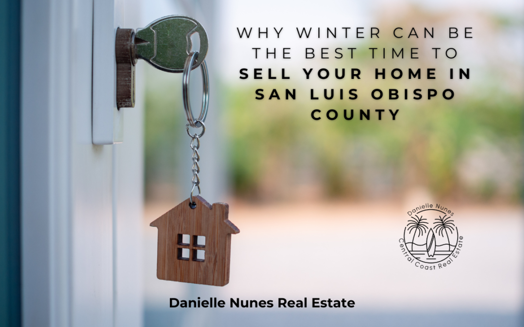 Why Winter Can Be the Best Time to Sell Your Home in San Luis Obispo County